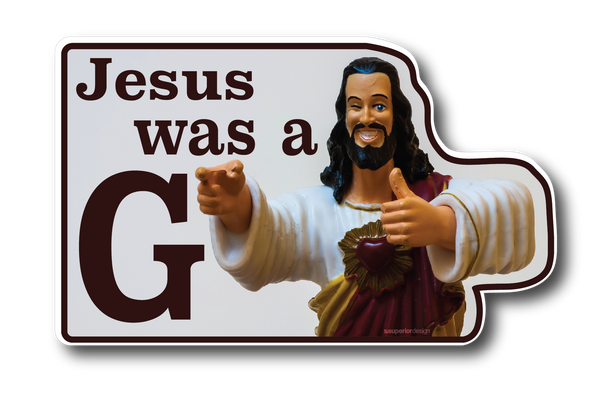Jesus was a G Sticker