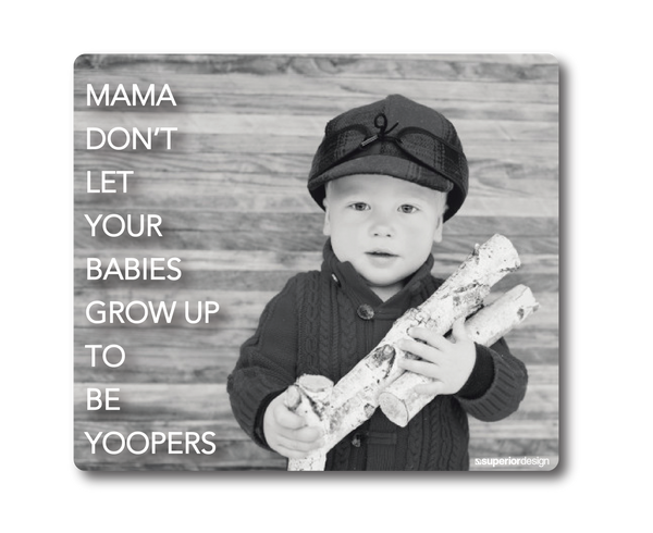Don't Grow Up To Be Yoopers Sticker